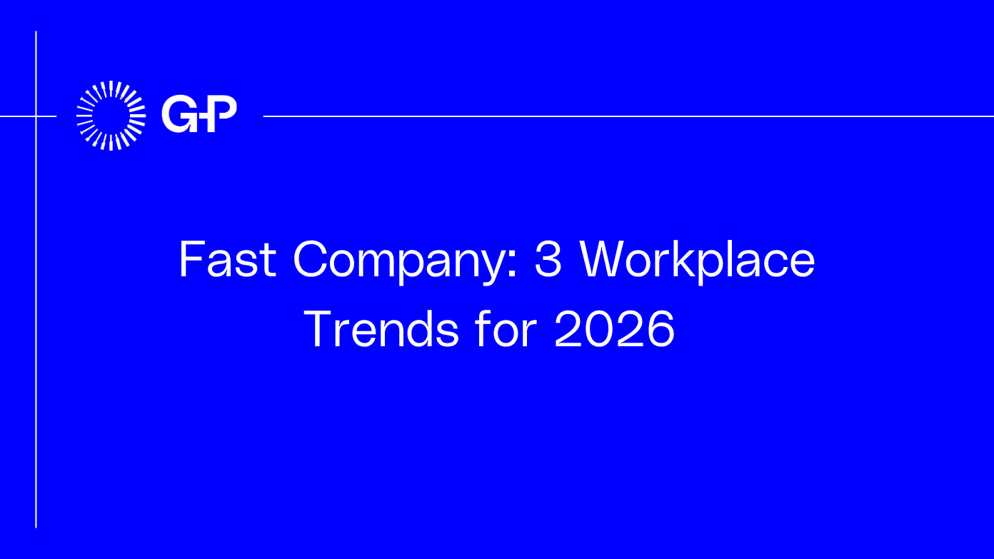 Fast Company: 3 Werkplektrends voor 2026 G-P cover​​ 